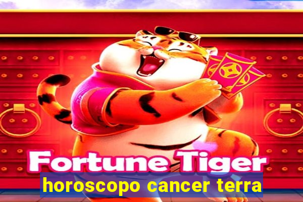 horoscopo cancer terra